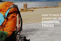 What To Pack For Different Types Of Travel Adventures