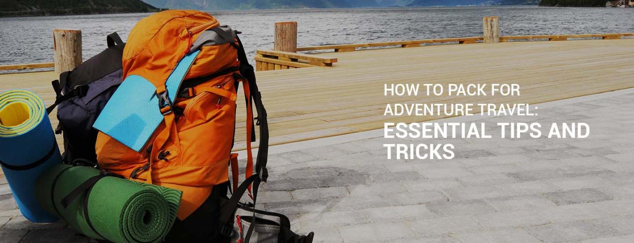 What To Pack For Different Types Of Travel Adventures
