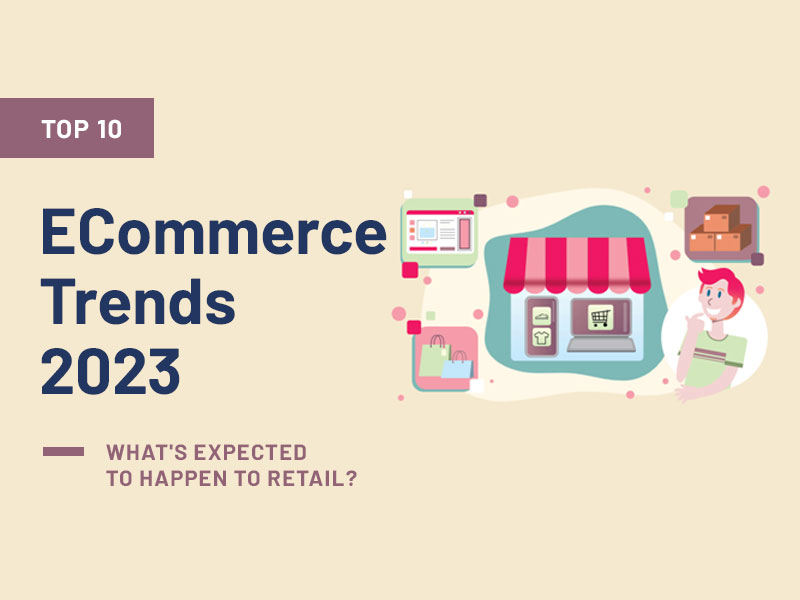 What Are The Trends In E-Commerce For 2023