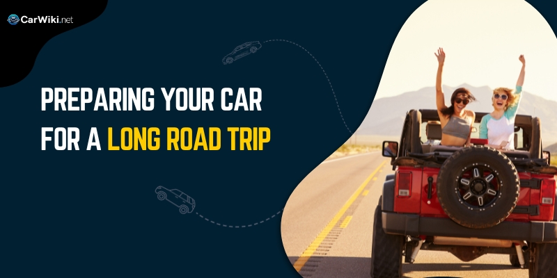 How To Prepare Your Vehicle For A Long Road Trip