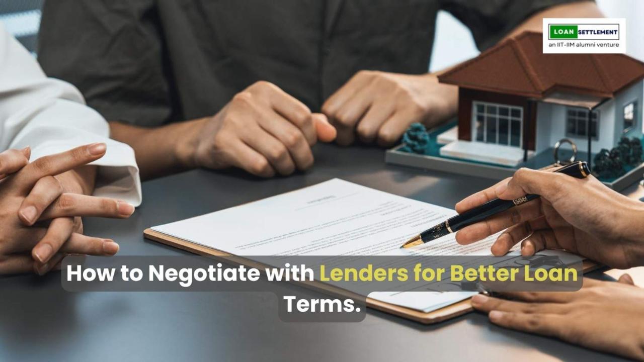 How To Negotiate Better Loan Terms With Lenders